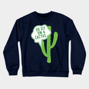 Funny cactus | cacti memes shirt | cactu jokes Crewneck Sweatshirt